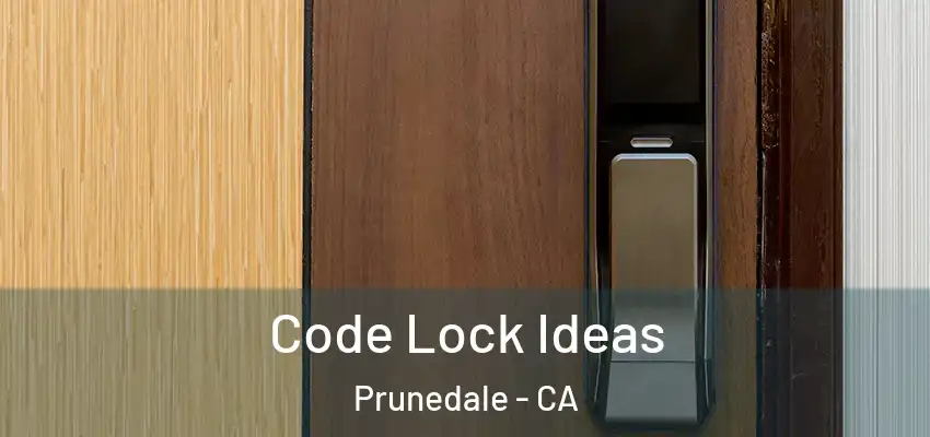  Code Lock Ideas Prunedale - CA