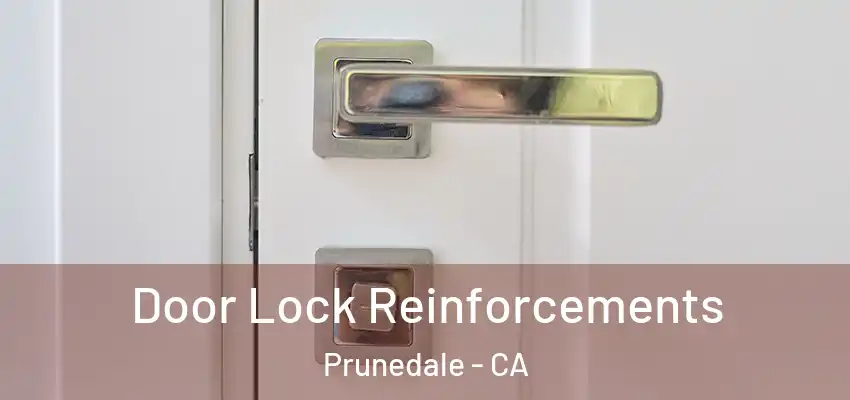  Door Lock Reinforcements Prunedale - CA