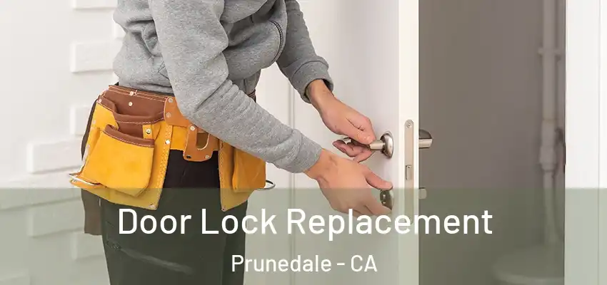  Door Lock Replacement Prunedale - CA