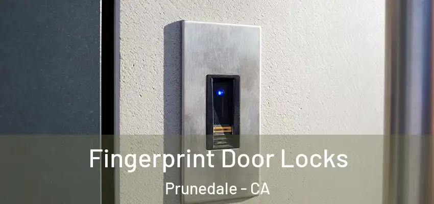  Fingerprint Door Locks Prunedale - CA