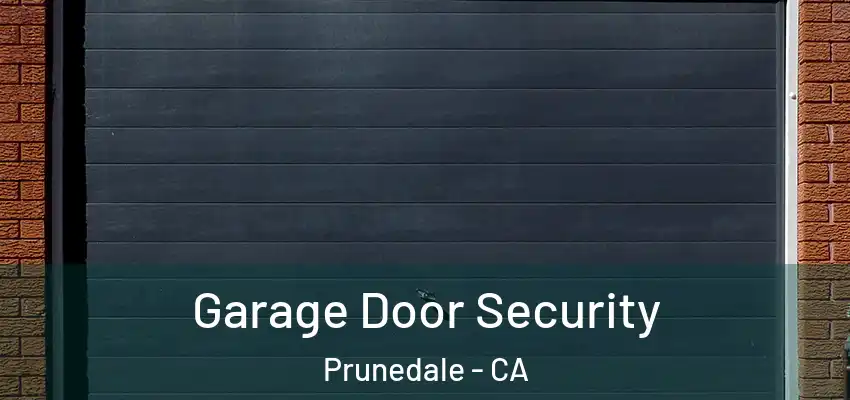 Garage Door Security Prunedale - CA