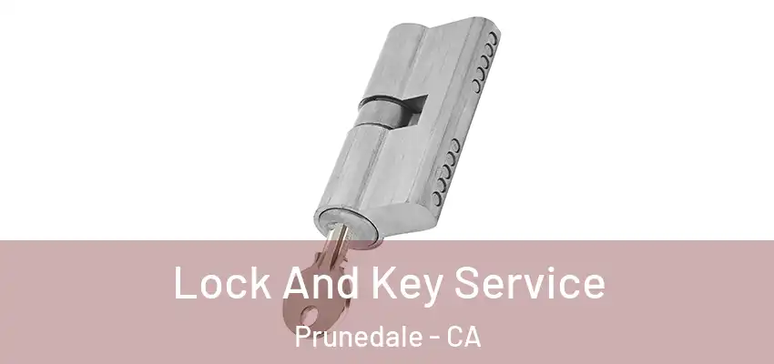  Lock And Key Service Prunedale - CA