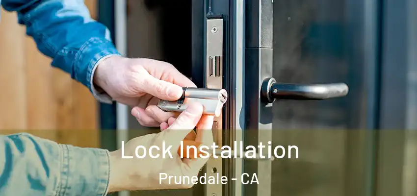 Lock Installation Prunedale - CA