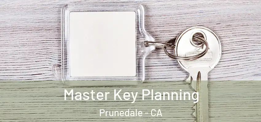  Master Key Planning Prunedale - CA