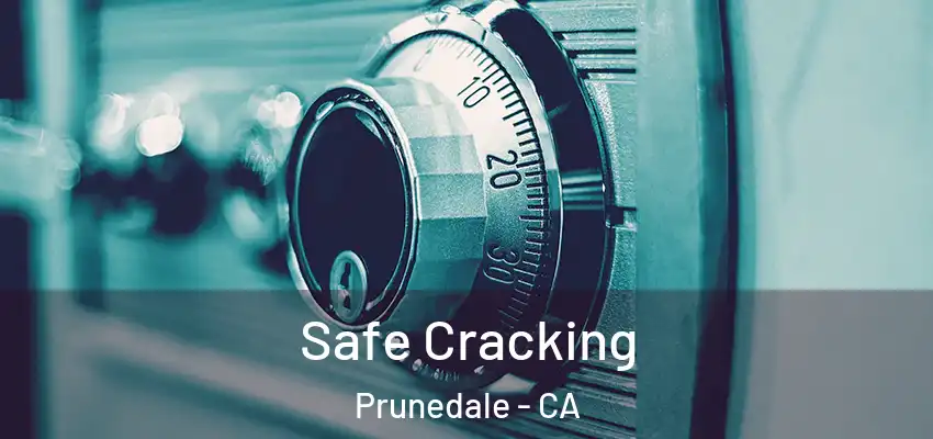  Safe Cracking Prunedale - CA